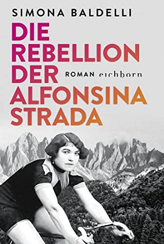 Die Rebellion der Alfonsina Strada: Roman von Eichborn Verlag