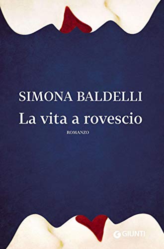 La vita a rovescio (Scrittori Giunti) von Giunti Editore