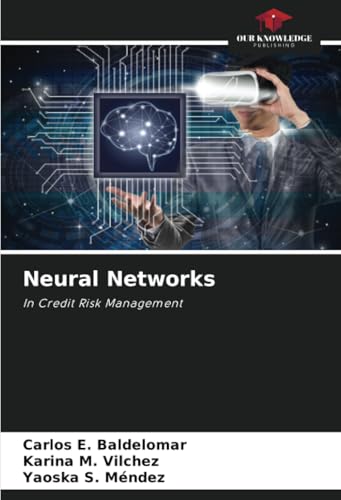 Neural Networks: In Credit Risk Management von Our Knowledge Publishing