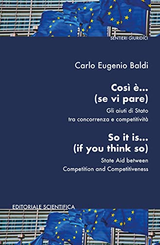 Così è... (se vi pare). Gli aiuti di Stato tra concorrenza e competitività. Ediz. italiana e inglese (Sentieri giuridici) von Editoriale Scientifica