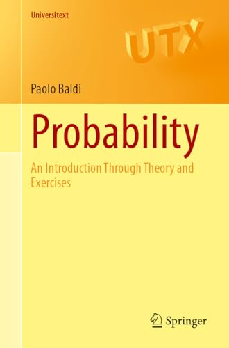 Probability: An Introduction Through Theory and Exercises (Universitext)