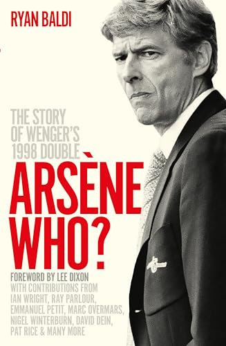 Arsène Who?: The Story of Wenger's 1998 Double