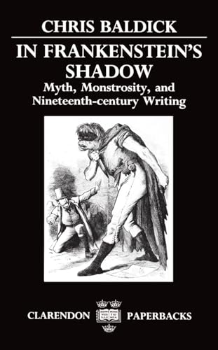 In Frankenstein's Shadow: Myth, Monstrosity, and Nineteenth-Century Writing (Clarendon Paperbacks) von Clarendon Press