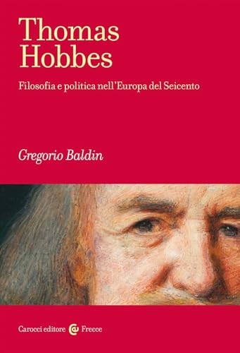 Thomas Hobbes. Filosofia e politica nell'Europa del Seicento (Frecce) von Carocci