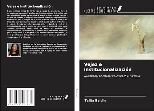 Vejez e institucionalización: Narraciones de escenas de la vida en el Albergue von Ediciones Nuestro Conocimiento