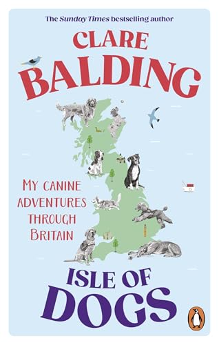 Isle of Dogs: A canine adventure through Britain von Ebury Press
