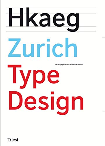 Zurich Type Design: Ein Fach- und Lesebuch für alle an Schrift Interessierten