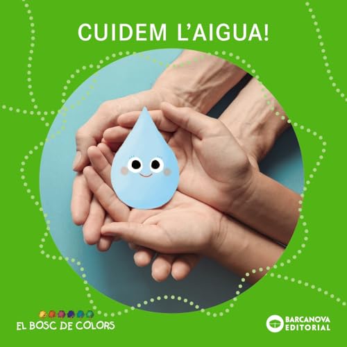 Cuidem l'aigua! (Llibres infantils i juvenils - El bosc de colors) von BARCANOVA