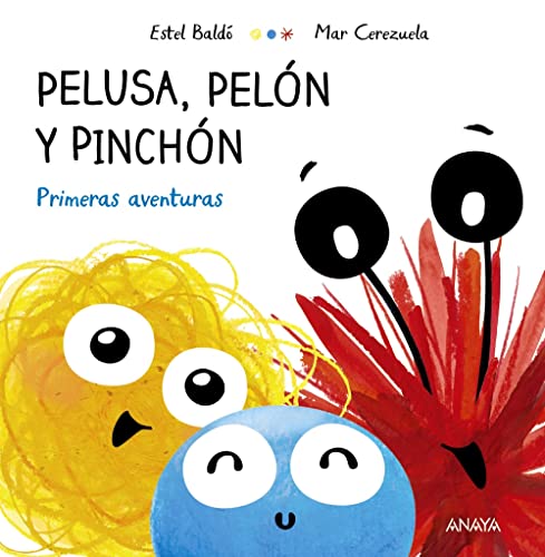 Pelusa, Pelón y Pinchón: Primeras aventuras (PRIMEROS LECTORES - Primeros lectores)