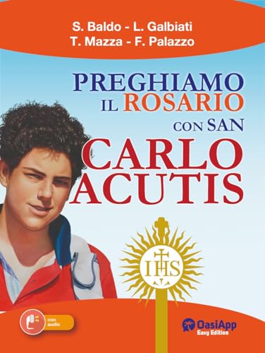 Preghiamo il Rosario con San Carlo Acutis von OasiApp La Pietra d'Angolo