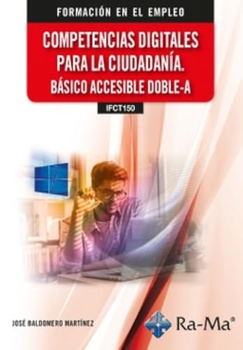(IFCT150) Competencias digitales para la ciudadanía. Básico accesible doble-A von RA-MA S.A. Editorial y Publicaciones