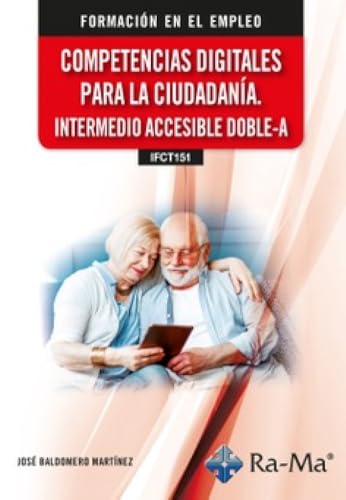 (IFCT151) Competencias digitales para la ciudadanía. Intermedio accesible doble-A von RA-MA S.A. Editorial y Publicaciones
