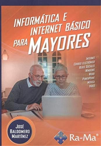 Informática e Internet básico para mayores von RA-MA S.A. Editorial y Publicaciones