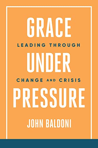 Grace Under Pressure: Leading Through Change and Crisis von Savio Republic