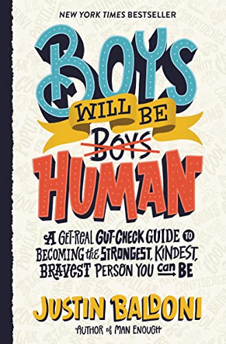 Boys Will Be Human: A Get-Real Gut-Check Guide to Becoming the Strongest, Kindest, Bravest Person You Can Be von HarperCollins