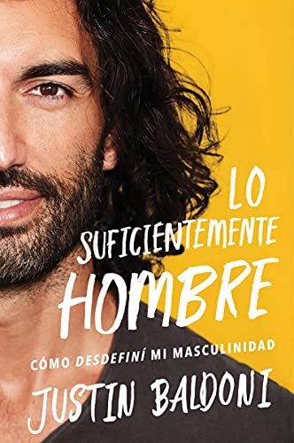 Man Enough Lo suficientemente hombre (Spanish edition): Undefining My Masculinity―By the Author, Actor, and Director Justin Baldoni von HarperCollins Espanol