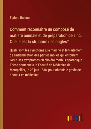 Comment reconnaître un composé de matière animale et de préparation de zinc. Quelle est la structure des ongles?: Quels sont les symptômes, la marche ... pour obtenir le grade de docteur en médecine.