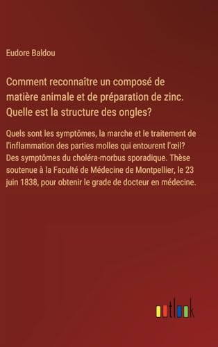 Comment reconnaître un composé de matière animale et de préparation de zinc. Quelle est la structure des ongles?: Quels sont les symptômes, la marche ... pour obtenir le grade de docteur en médecine. von Outlook Verlag