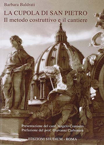 La cupola di San Pietro. Il metodo costruttivo e il cantiere (Fuori collana) von STUDIUM