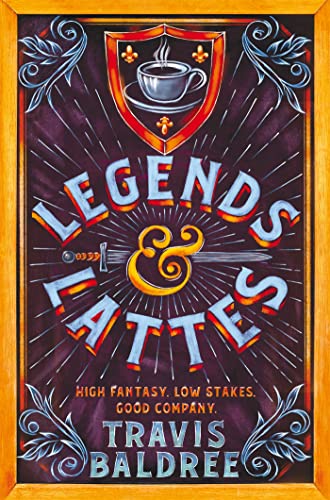 Legends & Lattes: A Novel of High Fantasy and Low Stakes (Legends & Lattes, 1)