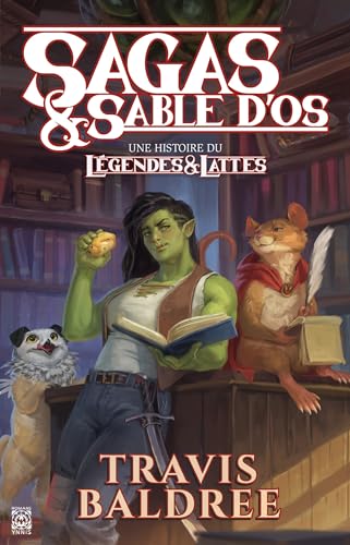 Sagas & sable d'os: Une histoire du Légendes & Lattes
