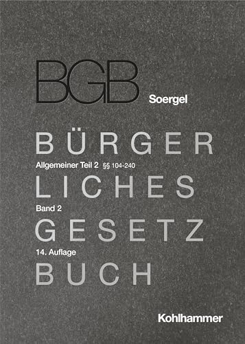 Kommentar zum Bürgerlichen Gesetzbuch mit Einführungsgesetz und Nebengesetzen (BGB) (Soergel): Band 2/1, Allgemeiner Teil 2/1: §§ 104-157 ... (BGB) (Soergel): 14. Auflage, 2/1, Band 2)