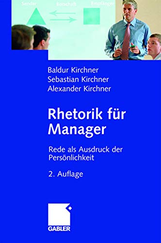 Rhetorik für Manager: Rede als Ausdruck der Persönlichkeit