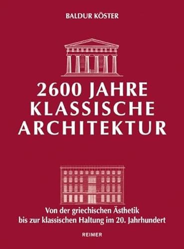 2600 Jahre klassische Architektur: Von der griechischen Ästhetik bis zur klassischen Haltung im 20. Jahrhundert