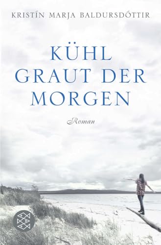 Kühl graut der Morgen: Roman von FISCHERVERLAGE