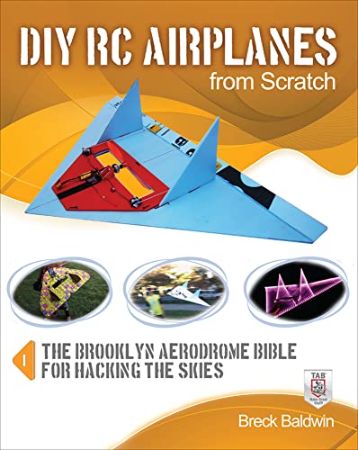 Diy Rc Airplanes from Scratch: The Brooklyn Aerodrome Bible for Hacking the Skies von McGraw-Hill Education Tab