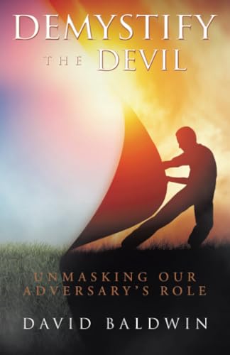 Demystify the Devil: Unmasking Our Adversary’s Role von WestBow Press