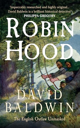 Robin Hood: The English Outlaw Unmasked Robin Hood: The English Outlaw Unmasked