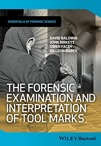 The Forensic Examination and Interpretation of Tool Marks (Essentials of Forensic Science)