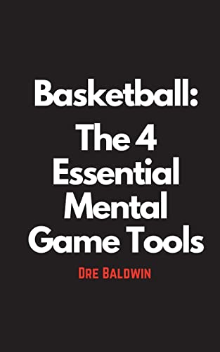 Basketball: The 4 Essential Mental Game Tools von CREATESPACE