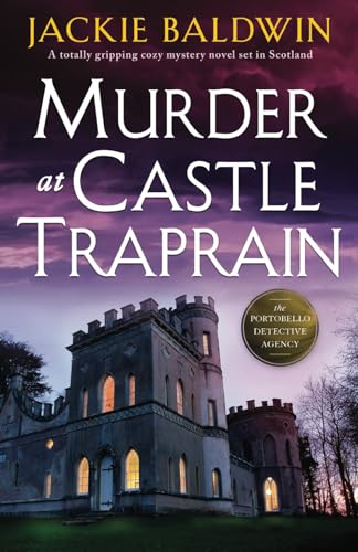 Murder at Castle Traprain: A totally gripping cozy mystery novel set in Scotland (A Grace McKenna Mystery, Band 2)