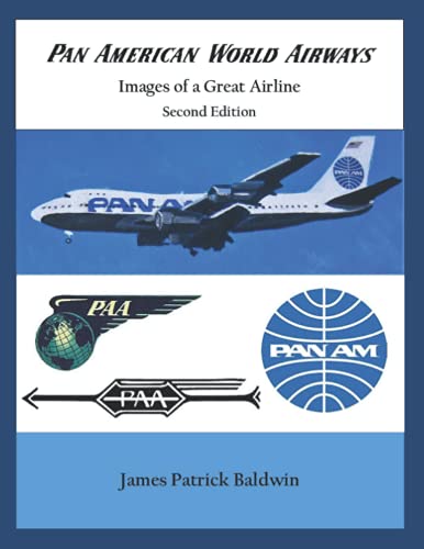 Pan American World Airways - Images of a Great Airline Second Edition