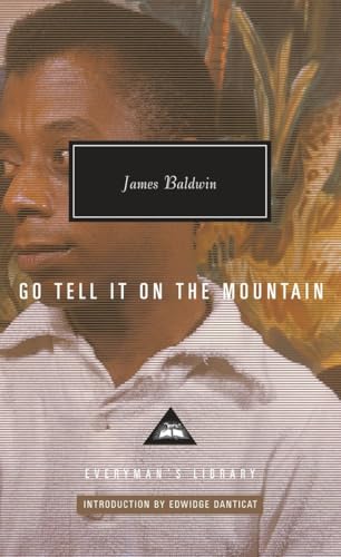 Go Tell It on the Mountain: Introduction by Edwidge Danticat (Everyman's Library Contemporary Classics Series)