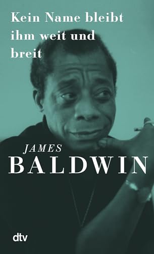 Kein Name bleibt ihm weit und breit: »James Baldwins brillanter Essay erklärt die Kämpfe der Gegenwart.« Süddeutsche Zeitung Kein Name bleibt ihm weit und breit: »James Baldwins brillanter Essay erklärt die Kämpfe der Gegenwart.« Süddeutsche Zeitung