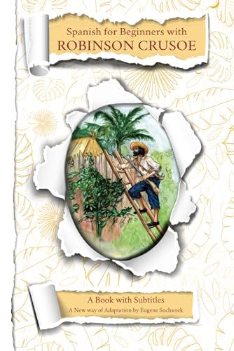Learn Spanish for Beginners with Robinson Crusoe Retold for Easy Reading: Bilingual Spanish English Book - Easy simple A1 novel for children and adults - Parallel Text von Independently published