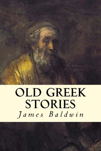 Old Greek Stories von CreateSpace Independent Publishing Platform