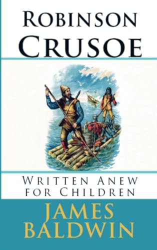 Robinson Crusoe Written Anew for Children Robinson Crusoe Written Anew for Children von E-Kitap Projesi & Cheapest Books