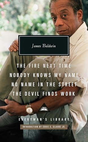 The Fire Next Time; Nobody Knows My Name ; No Name In The Street; The Devil Finds Work (Everyman's Library CLASSICS) von Everyman's Library