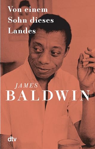 Von einem Sohn dieses Landes: »Baldwins prägendes Werk, und sein größtes« (TIME Magazine) in neuer Ausstattung | Mit einem Vorwort von Mithu Sanyal