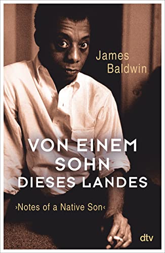 Von einem Sohn dieses Landes: »Baldwins prägendes Werk, und sein größtes« (TIME Magazine) in neuer Ausstattung | Mit einem Vorwort von Mithu Sanyal von dtv Verlagsgesellschaft