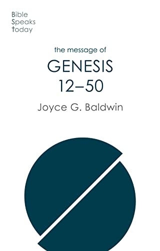 The Message of Genesis 12-50: From Abraham To Joseph (The Bible Speaks Today Old Testament)