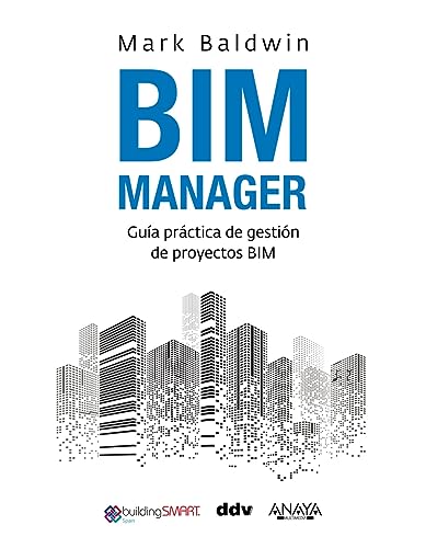 BIM Manager: Guía práctica de gestión de proyectos BIM (TÍTULOS ESPECIALES) von ANAYA MULTIMEDIA