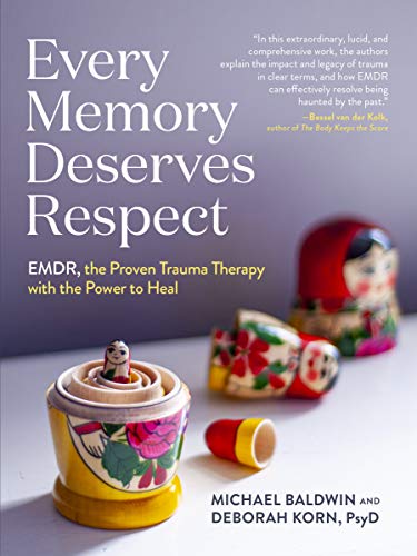 Every Memory Deserves Respect: EMDR, the Proven Trauma Therapy with the Power to Heal von Workman Publishing