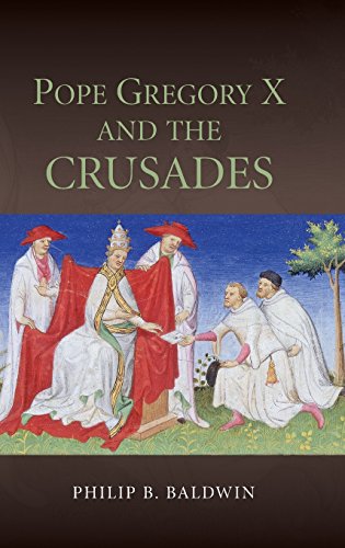 Pope Gregory X and the Crusades (Studies in the History of Medieval Religion, 41, Band 41)