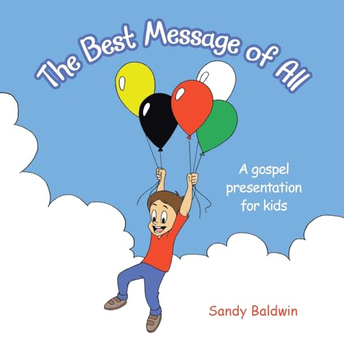 The Best Message of All: A gospel presentation for kids von WestBow Press