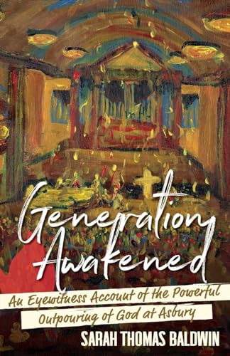 Generation Awakened: An Eyewitness Account of the Powerful Outpouring of God at Asbury von Invite Press